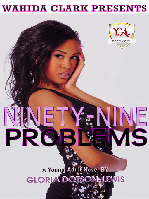 Title details for Ninety-Nine Problems by Gloria Dotson-Lewis - Available